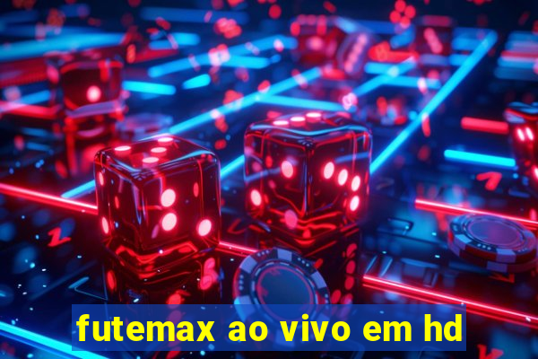 futemax ao vivo em hd